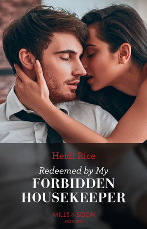 Redeemed By My Forbidden Housekeeper (Mills & Boon Modern) by Heidi Rice