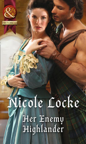 Her Enemy Highlander (Lovers and Legends, Book 2) (Mills & Boon Historical): First edition (9781474006194)