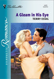 A Gleam In His Eye (Mills & Boon Silhouette) by Terry Essig