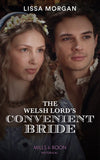 The Welsh Lord's Convenient Bride (Mills & Boon Historical) by Lissa Morgan