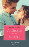 A Chance For The Rancher (Match Made in Haven, Book 7) (Mills & Boon True Love) by Brenda Harlen