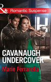 Cavanaugh Undercover (Mills & Boon Romantic Suspense): First edition (9781472051042)