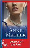 Legacy Of The Past (Mills & Boon Modern) by Anne Mather