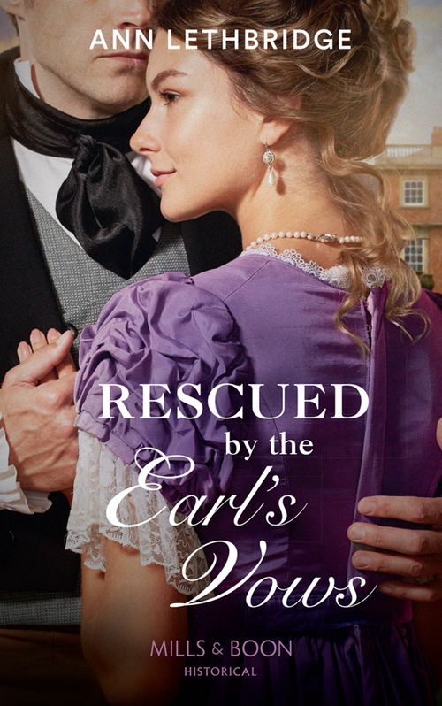 Rescued By The Earl's Vows (Mills & Boon Historical) by Ann Lethbridge