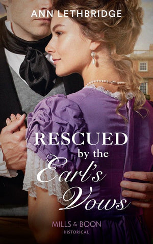 Rescued By The Earl's Vows (Mills & Boon Historical) by Ann Lethbridge