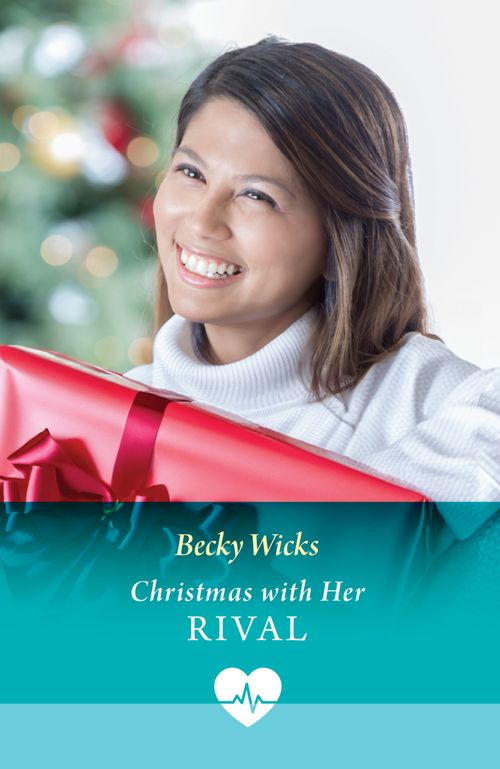 Christmas With Her Rival (Royal York Hospital, Book 4) (Mills & Boon Medical) by Becky Wicks