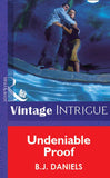 Undeniable Proof (Mills & Boon Vintage Intrigue) by B.J. Daniels