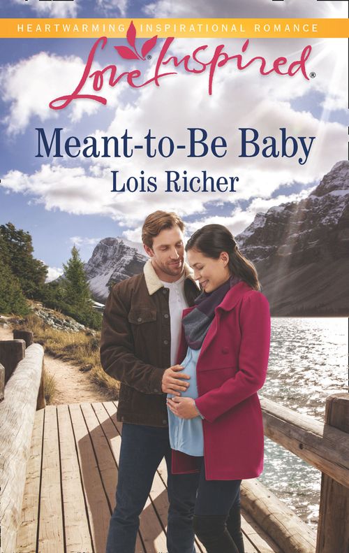 Meant-To-Be Baby (Rocky Mountain Haven, Book 1) (Mills & Boon Love Inspired) by Lois Richer