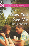 Now You See Me (Mills & Boon Superromance): First edition by Kris Fletcher (9781472016799)