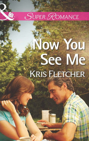 Now You See Me (Mills & Boon Superromance): First edition by Kris Fletcher (9781472016799)