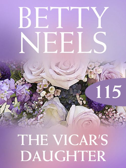 The Vicar's Daughter (Betty Neels Collection, Book 115): First edition by Betty Neels (9781408983188)