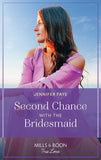 Second Chance With The Bridesmaid (Greek Paradise Escape, Book 3) (Mills & Boon True Love) by Jennifer Faye