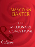 The Millionaire Comes Home (Man of the Month, Book 89) (Mills & Boon Desire): First edition by Mary Lynn Baxter (9781408942666)