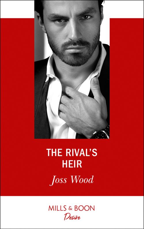 The Rival's Heir (Billionaires and Babies, Book 103) (Mills & Boon Desire) by Joss Wood