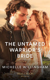 The Untamed Warrior's Bride (The Legendary Warriors, Book 2) (Mills & Boon Historical) by Michelle Willingham
