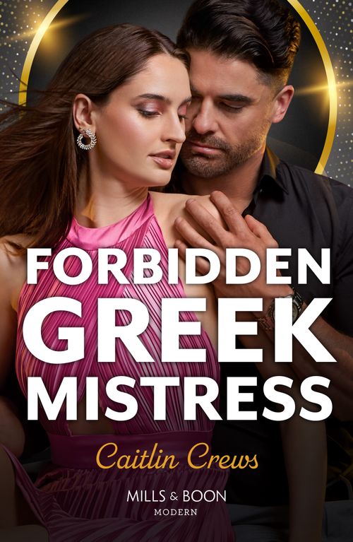 Forbidden Greek Mistress (Mills & Boon Modern) by Caitlin Crews