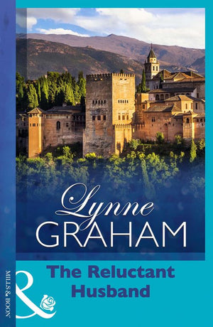 The Reluctant Husband: First edition by Lynne Graham (9781408996201)