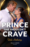 Prince She Shouldn't Crave (Royal House of Halrovia, Book 2) (Mills & Boon Modern) by Kali Anthony (9780008941529)