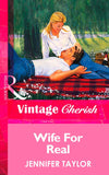 Wife For Real (Mills & Boon Vintage Cherish) by Jennifer Taylor