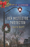 Her Mistletoe Protector (Mills & Boon Love Inspired Suspense): First edition by Laura Scott (9781472014795)