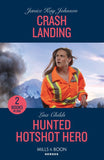 Crash Landing / Hunted Hotshot Hero: Crash Landing / Hunted Hotshot Hero (Hotshot Heroes) (Mills & Boon Heroes) by Janice Kay Johnson and Lisa Childs (9780263322231)