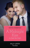 A Midnight Kiss To Seal The Deal (Cinderellas in the Spotlight, Book 2) (Mills & Boon True Love) by Sophie Pembroke