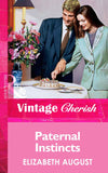 Paternal Instincts (Mills & Boon Vintage Cherish) by Elizabeth August