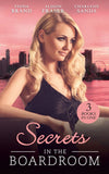 Secrets In The Boardroom: A Perfect Husband / The Boss's Secret Mistress / Between the CEO's Sheets (9781474085069)