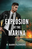 Explosion At The Marina (Mills & Boon Heroes) by R. Barri Flowers (9780008949440)
