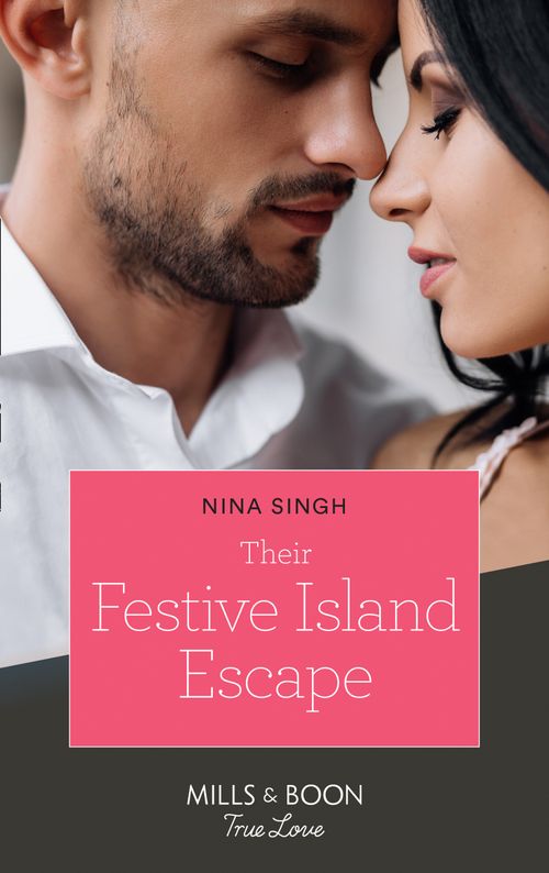 Their Festive Island Escape (Mills & Boon True Love) by Nina Singh