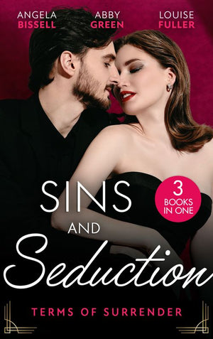 Sins And Seduction: Terms Of Surrender: Defying Her Billionaire Protector (Irresistible Mediterranean Tycoons) / The Virgin's Debt to Pay / Claiming His Wedding Night by Angela Bissell, Abby Green and Louise Fuller