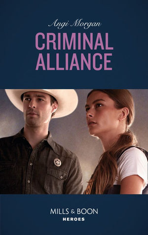 Criminal Alliance (The Coltons of Mustang Valley, Book 5) (Mills & Boon Heroes) by Angi Morgan (9780008905057)