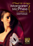 Unmasking The Duke's Mistress (Gentlemen of Disrepute) (Mills & Boon Historical): First edition by Margaret McPhee (9781408923603)