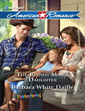 The Rodeo Man's Daughter (Fatherhood, Book 34) (Mills & Boon American Romance): First edition by Barbara White Daille (9781408978191)