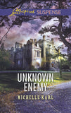 Unknown Enemy (Mills & Boon Love Inspired Suspense) by Michelle Karl