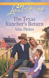 The Texas Rancher's Return (Blue Thorn Ranch, Book 1) (Mills & Boon Love Inspired) by Allie Pleiter