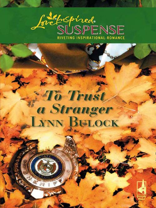 To Trust a Stranger (Mills & Boon Love Inspired): First edition by Lynn Bulock (9781408965924)
