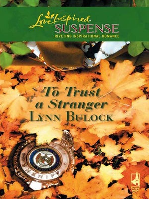 To Trust a Stranger (Mills & Boon Love Inspired): First edition by Lynn Bulock (9781408965924)