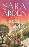 Unfaded Glory by Sara Arden