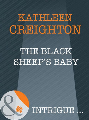 The Black Sheep's Baby (Into the Heartland, Book 6) (Mills & Boon Intrigue): First edition (9781408946626)