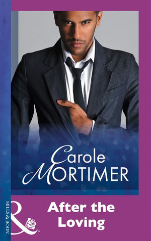 After The Loving (Mills & Boon Modern) by Carole Mortimer