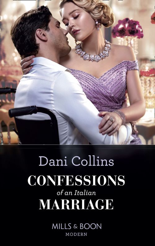 Confessions Of An Italian Marriage (Mills & Boon Modern) by Dani Collins (9781474098496)