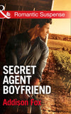 Secret Agent Boyfriend (The Adair Affairs, Book 3) (Mills & Boon Romantic Suspense) by Addison Fox
