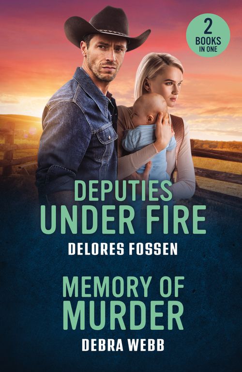 Deputies Under Fire / Memory Of Murder: Deputies Under Fire (Renegade Canyon) / Memory of Murder (Colby Agency: The Next Generation) (Mills & Boon Heroes) by Delores Fossen and Debra Webb