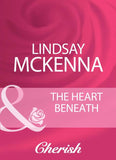 The Heart Beneath (Morgan's Mercenaries: Ultimate, Book 1) (Mills & Boon Cherish) by Lindsay McKenna