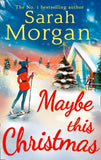 Maybe This Christmas (Snow Crystal trilogy, Book 3) by Sarah Morgan