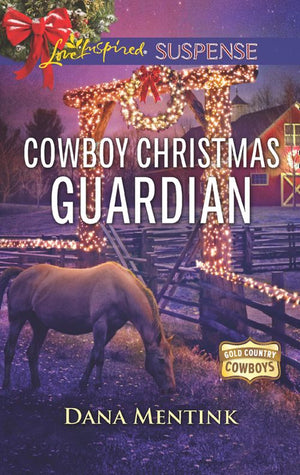 Cowboy Christmas Guardian (Gold Country Cowboys, Book 1) (Mills & Boon Love Inspired Suspense) (9781474079785)