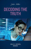 Decoding The Truth (Kansas City Crime Lab, Book 2) (Mills & Boon Heroes) by Julie Miller (9780008922825)