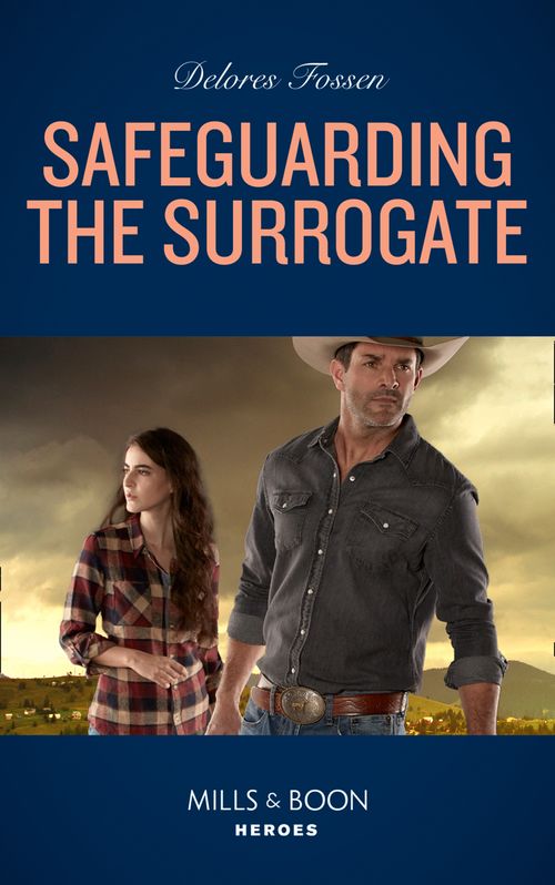 Safeguarding The Surrogate (Mercy Ridge Lawmen, Book 2) (Mills & Boon Heroes) by Delores Fossen (9780008912260)