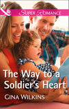 The Way To A Soldier's Heart (Soldiers and Single Moms, Book 2) (Mills & Boon Superromance) by Gina Wilkins